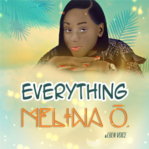 收聽Melina O.的Everything歌詞歌曲