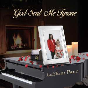 收聽LaShun Pace的God Sent Me Tyrone (Dance Mix)歌詞歌曲
