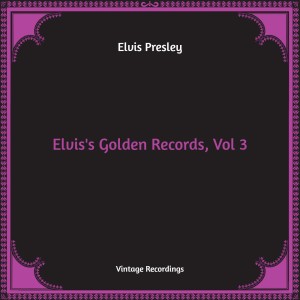 Elvis Presley的专辑Elvis's Golden Records, Vol. 3 (Hq Remastered)