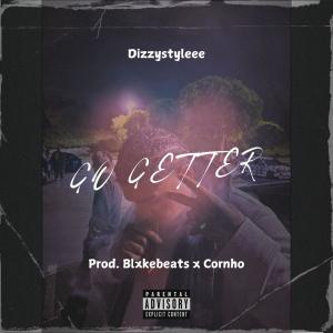 收聽Prod.Blxke的GO GETTER (feat. Dizzystyleee & Cornho) (Explicit)歌詞歌曲