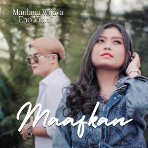 收听Maulana Wijaya的Maafkan歌词歌曲