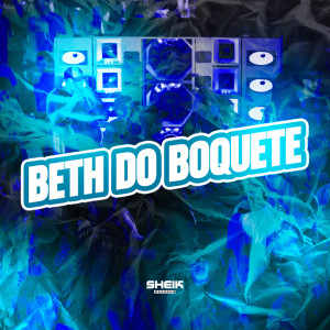 Album Beth Do Boquete (Explicit) from Mano DJ