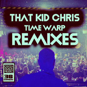 That Kid Chris的專輯Time Warp (Remixes)