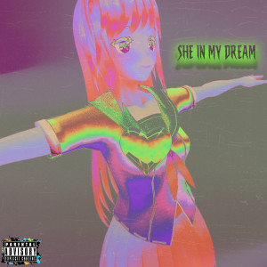 Sativa的专辑SHE IN MY DREAM (Explicit)