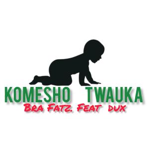 ดาวน์โหลดและฟังเพลง Komesho twauka (feat. Bra Fatz & Dux) พร้อมเนื้อเพลงจาก lukas dakid