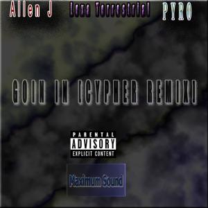 Listen to Goin In(feat. Lexa Terrestrial & Pyro) (Cypher Mix|Explicit) song with lyrics from Allen J