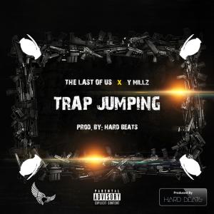 The Last of Us的專輯Trap Jumping (feat. Y Millz) [Explicit]