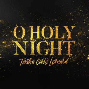 收聽Tasha Cobbs Leonard的O Holy Night歌詞歌曲