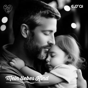 收聽Essaï的Mein liebes Kind歌詞歌曲