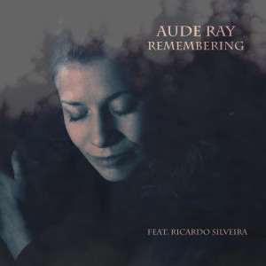 收聽Aude Ray的Remembering歌詞歌曲