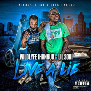 ดาวน์โหลดและฟังเพลง Live a Lie (Explicit) พร้อมเนื้อเพลงจาก Wildlyfe 1Hunnud