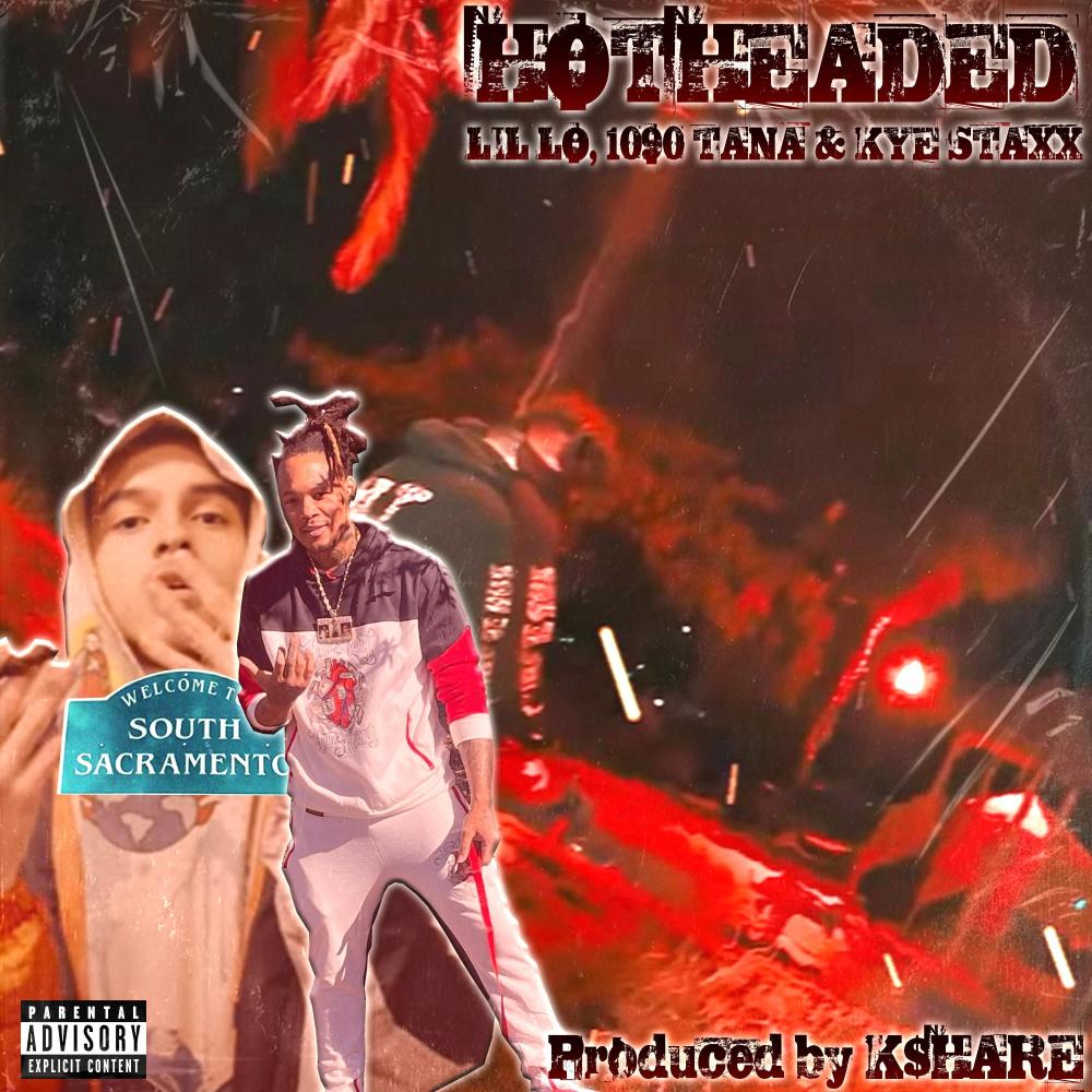 Hotheaded (feat. Lil Lo, Kye Staxx & 1090 Tana) (Explicit)