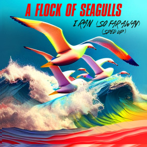 A Flock Of Seagulls的專輯I Ran (So Far Away) (Re-Recorded - Sped Up)