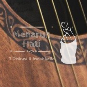 Dengarkan Menaruh Hati lagu dari 2 Diskusi dengan lirik