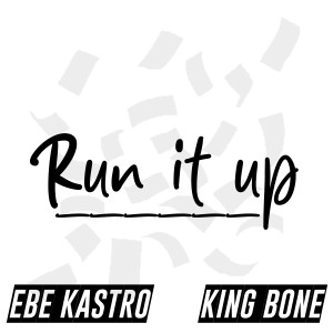 Album Run It Up (Explicit) from King Bone