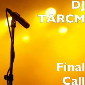 Album Final Call from DJ TARCM