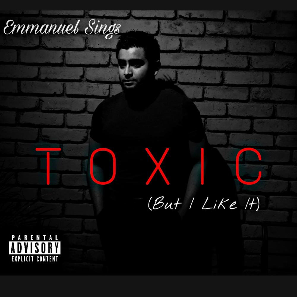 Toxic (But I Like It) (Explicit)