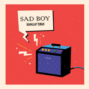 Dengarkan lagu Di Anggap Teman nyanyian SadBoy dengan lirik