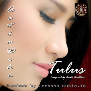 ดาวน์โหลดและฟังเพลง Tulus พร้อมเนื้อเพลงจาก Astia Dika
