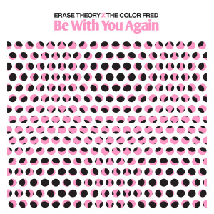 Listen to Be With You Again (Explicit) song with lyrics from ERASE THEORY