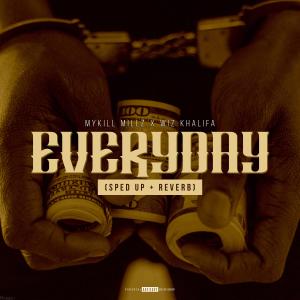 Mykill Millz的專輯Everyday (Sped Up + Reverb) (feat. Wiz Khalifa) (Explicit)