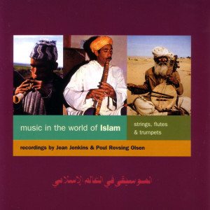 Album Music in the World of Islam: Strings, Flutes & Trumpets (2009 Remaster) from 