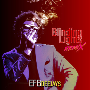 Dengarkan lagu BLINDING LIGHTS (Remix) nyanyian Efb Deejays dengan lirik