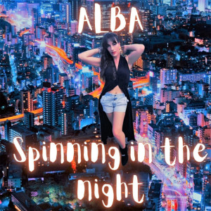 Listen to Spinning in the night song with lyrics from Alba