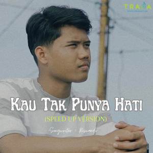 Kau Tak Punya Hati (Speed Up Version)