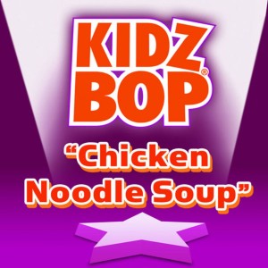 ดาวน์โหลดและฟังเพลง Chicken Noodle Soup พร้อมเนื้อเพลงจาก Kidz Bop Kids
