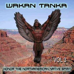 Album Wakan Tanka - Honor the American Native Spirit, Vol. 3 from Running Stag