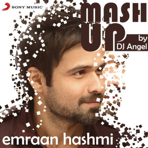 Sharib Toshi的專輯Emraan Hashmi Mashup (By DJ Angel)