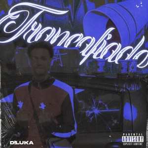 ดาวน์โหลดและฟังเพลง Trancafiado พร้อมเนื้อเพลงจาก D!luka