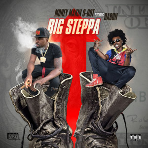 Listen to Big Steppa (Explicit) song with lyrics from Moneymakin S-Dot