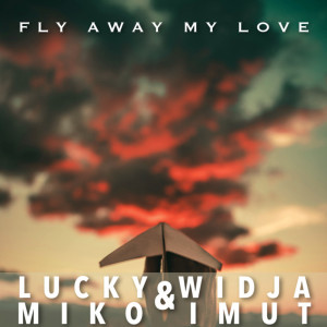 Album Fly Away My Love oleh Lucky Widja