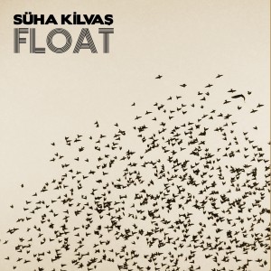 Dengarkan Float lagu dari Süha Kilvaş dengan lirik