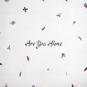 Album Are You Alone? from Majical Cloudz