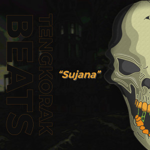 Listen to Sujana song with lyrics from Tengkorak Beats