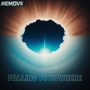 Remove的專輯Falling to Nowhere (Explicit)
