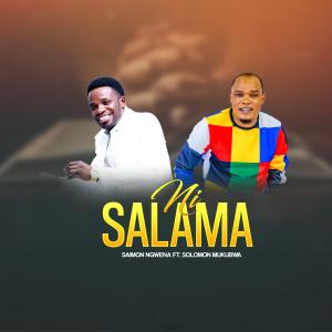 收聽Saimon Ngwena的Ni Salama (feat. Solomon Mkubwa)歌詞歌曲