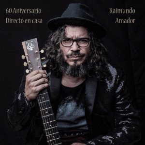 Raimundo Amador的專輯60 Aniversario (Directo en Casa)