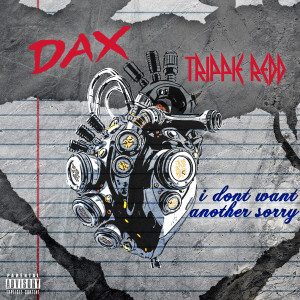 ดาวน์โหลดและฟังเพลง i don't want another sorry (Explicit) พร้อมเนื้อเพลงจาก Dax