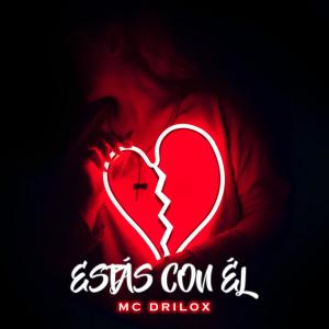 Listen to Estás Con Él song with lyrics from Mc Drilox