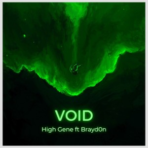 收聽High Gene的Void (feat. Brayd0n) (Explicit)歌詞歌曲