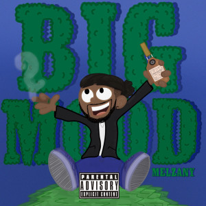 MEL ZANY的专辑Big Mood (Explicit)