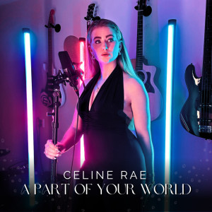 收听Celine Rae的Part Of Your World (Cover)歌词歌曲