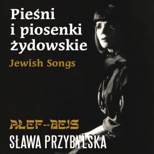 Album Ałef-bejs, pieśni i piosenki żydowskie from Sława Przybylska