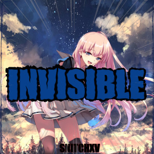Dengarkan INVISIBLE (Explicit) lagu dari SNITCHXV dengan lirik