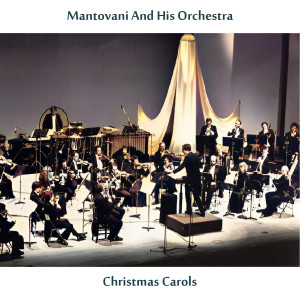 The Mantovani Orchestra的專輯Christmas Carols (Remastered Edition)