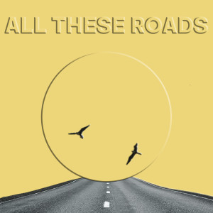 Reuben and the Bullhorn Singers的專輯All These Roads